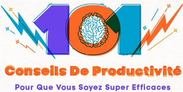 101 conseils de productivité pour que vous soyez super efficaces